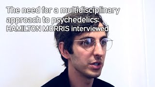 The need for a multidisciplinary approach to psychedelics – Hamilton Morris interview (Finnish subs)
