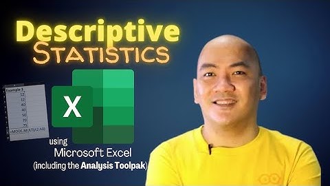 Descriptive Statistics using Microsoft Excel (including the Analysis Toolpak)