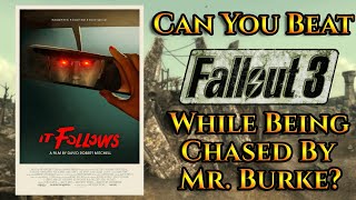 Can You Beat Fallout 3 While Being Chased By Mr. Burke?