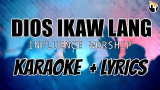 Video thumbnail of "DIOS IKAW LANG - INFLUENCE WORSHIP [Karaoke with lyrics]"