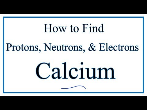 कैल्शियम के लिए प्रोटॉन, इलेक्ट्रॉन, न्यूट्रॉन की संख्या कैसे ज्ञात करें (Ca)