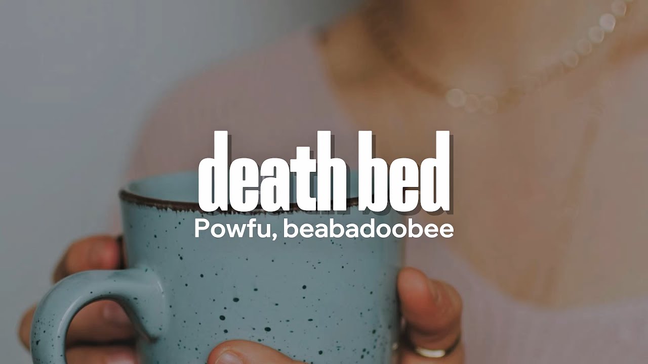 Powfu, beabadoobee - death bed (coffee for your head) (Lyrics)