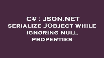 C# : JSON.NET serialize JObject while ignoring null properties
