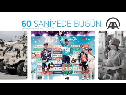 60 saniyede bugün (17 Nisan 2022)