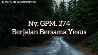 Ny.GPM 274 - Berjalan Bersama Yesus|Lagu Rohani|Musik Gereja|Pengiring Ibadah