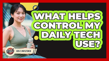 What Helps Control My Daily Tech Use?