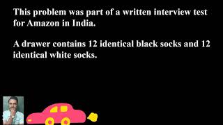 Puzzle  question asked in Amazon India interview related to probability of drawing a pair of socks.