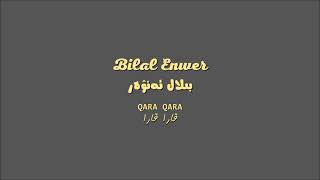 Bilal Enwer - Qara Qara
