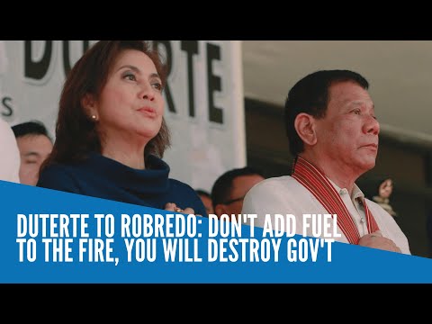 Duterte to Robredo: Don’t add fuel to the fire, you will destroy gov’t