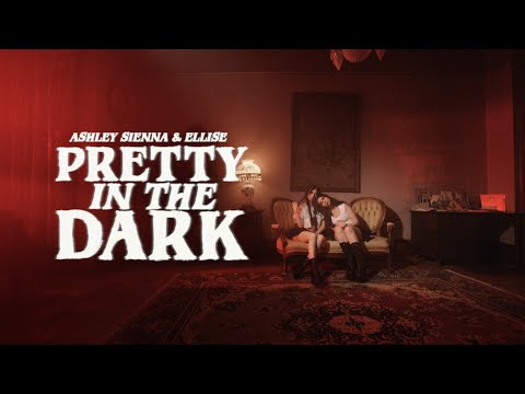 Смотреть клип Ashley Sienna & Ellise - Pretty In The Dark