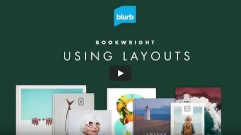 Using BookWright’s Book Templates Layouts   Blurb’s Publishing Software