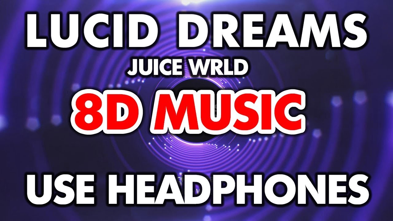 Juice WRLD - Lucid Dreams (8D MUSIC)