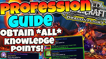 How To Obtain ALL Knowledge Points for Dragonflight Professions! Dragonflight Profession Guide