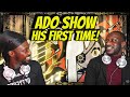 Ado - Show: His Unforgettable First-Time Experience