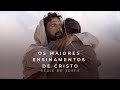 Os maiores ensinamentos de Cristo - Série Sermões