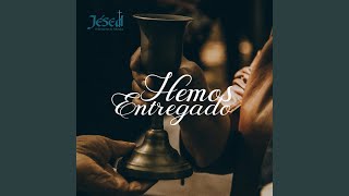 Video thumbnail of "Jésed - Hemos Entregado"