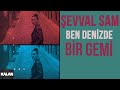 Şevval Sam - Ben Denizde Bir Gemi [ Toprak Kokusu © 2015 Kalan Müzik ]