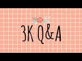 3K Q&amp;A (update and info)