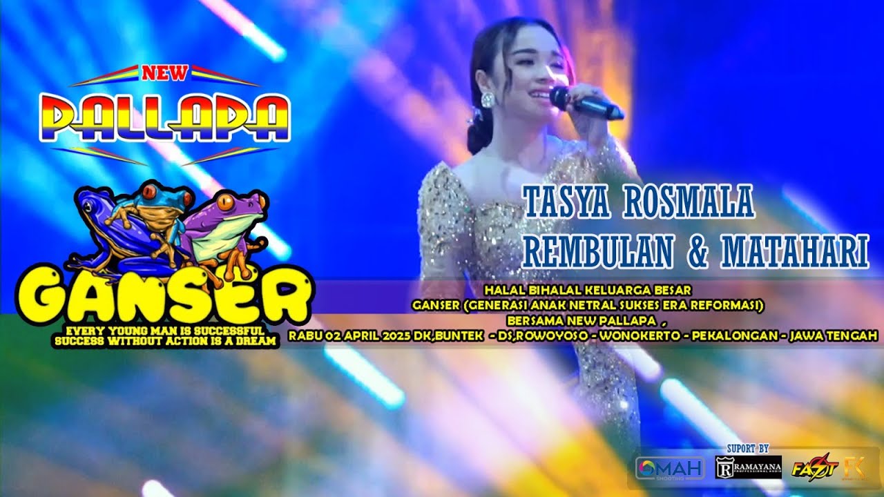 REMBULAN DAN MATAHARI-TASYA ROSMALA (NEW PALLAPA GANSER BUNTEK WONOKERTO PEKALONGAN 2025)