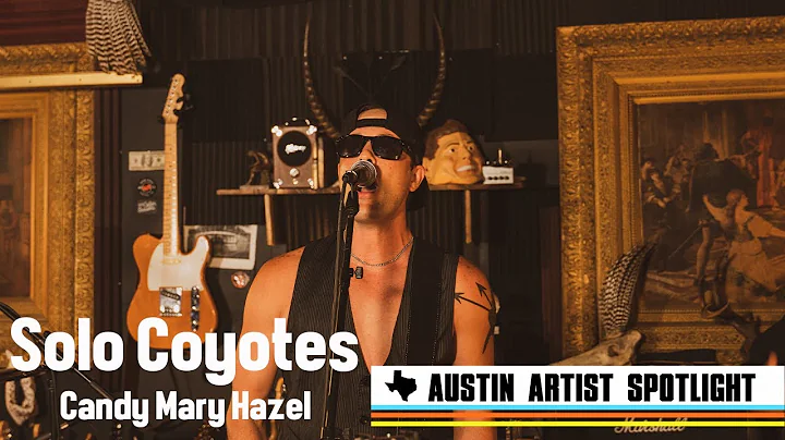 Solo Coyotes - Candy Mary Hazel | Austin Artist Sp...