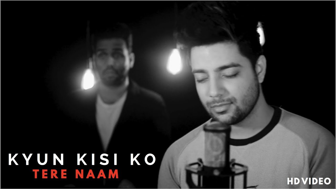 Kyun Kisi Ko Wafa Ke Badle   Unplugged Cover  Tere Naam  Siddharth Slathia ft Rahul