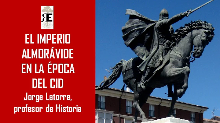 El Imperio Almorvide en la poca del Cid. Jorge Latorre