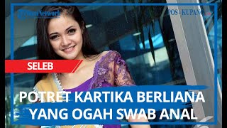 Potret Kartika Berliana Yang Ogah Swab