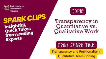 Transparency in Quantitative vs  Qualitative Work - Spark Clips