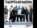 Talento De Barrio Dejame @AsuncionMusic @edgarcamarasa