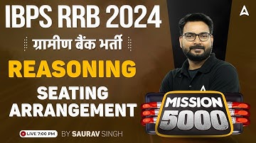 IBPS RRB PO & Clerk 2024 | Reasoning Top 40 Seating Arrangement Questions | By Saurav Singh