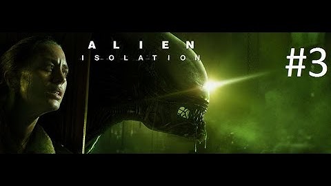 Final Hydra Plays Alien Isolation! [Always Murdering Joe!] Episode #3