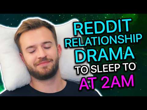 3 Hours Of Reddit Relationship Drama To Sleep To At 2AM