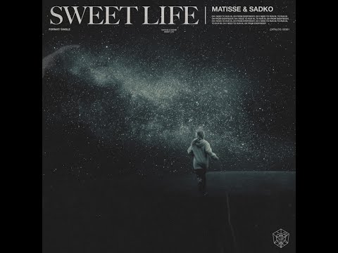 Matisse & Sadko - Sweet Life (Extended Mix)