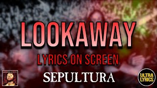 Sepultura - Lookaway  (Lyrics on Screen Video 🎤🎶🎸🥁)