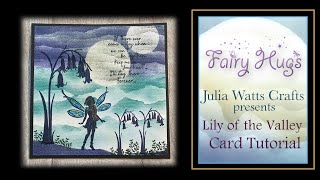 Fairy Hugs - Mabels Lily of the Valley Project 1