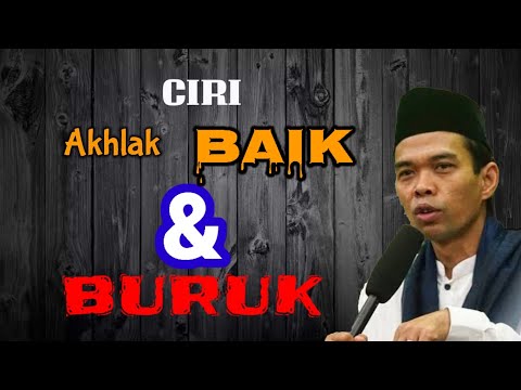 Ciri Akhlak Baik dan Buruk - Ustad Abdul Somad P.hD