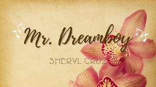 Mr. Dreamboy by Sheryl Cruz (Lyrics)