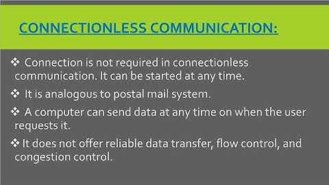 CONNECTION-ORIENTED & CONNECTIONLESS COMMUNICATION
