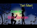 Teri meri  covee by  simi simran