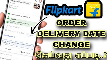 How To Flipkart Order Delivery Date Change In Tamil