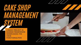 Basic Django CRUD project Demonstration |Cake Shop Management