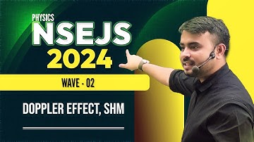 NSEJS 2024 Physics | Wave 02: Doppler Effect and Simple Harmonic Motion