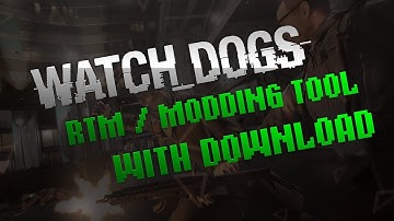 WatchDogs RTM/Modding Tool + DOWNLOAD