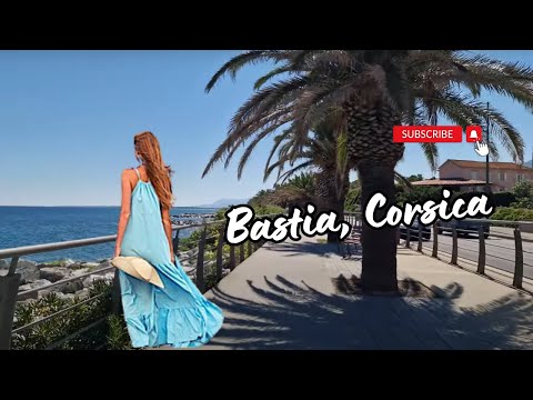 Bastia, Corsica | French Island | City Travel Guide | 4K Walking Tour near sea | beaches | #Corsica