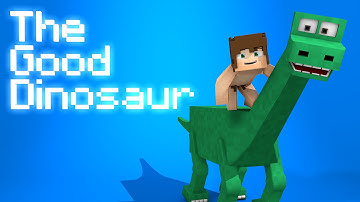 Minecraft Parody - THE GOOD DINOSAUR! - (Minecraft Animation)