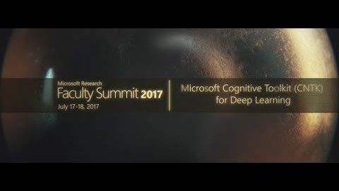 Video Abstract: Microsoft Cognitive Toolkit (CNTK) for Deep Learning