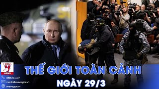 Thế giới toàn cảnh 29\/3. Vụ khủng bố ở Moskva: Nga bắt giữ nghi phạm mới - VNews