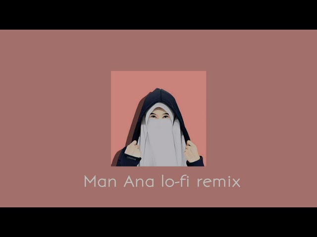 Man Ana - Ai Khodijah ( LoFi remix ) class=