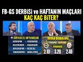 F.Bahçe-G.Saray derbisi ve haftanın maçları kaç kaç biter? İşte yorumcularımız tahminleri