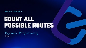 LeetCode 1575 - Count All Possible Routes | Explanation